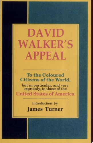 David Walker's Appeal, in Four Articles