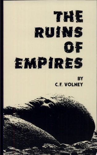The Ruins, Or, Meditation On The Revolutions Of Empires: And The Law Of Nature
