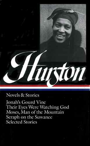 Zora Neale Hurston: Novels & Stories (LOA #74) : Jonah's Gourd Vine / Their Eyes Were Watching God / Moses, Man of the Mountain / Seraph on the Suwanee / Stories (Series #74) (Hardcover)