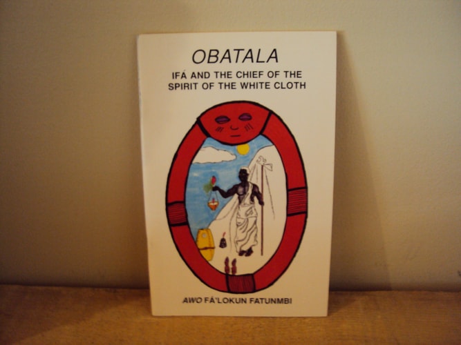 Obatala: Ifa and the Chief of the Spirit of the White Cloth
