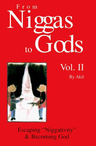 From Niggas To Gods, Vol. ii: Escaping Niggativity & Becoming God