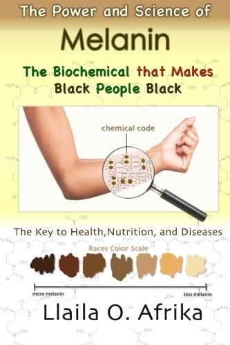 The Power and Science of Melanin: Biochemical That Makes Black People Black