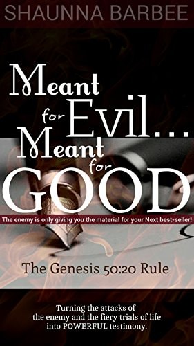 Meant For Evil...Meant For Good