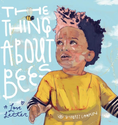 The Thing About Bees: A Love Letter (0998047791)