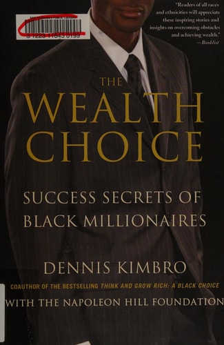 The Wealth Choice: Success Secrets Of Black Millionaires