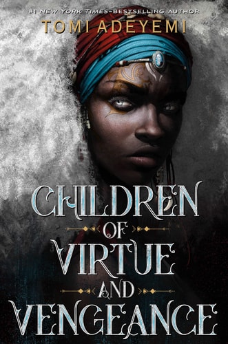 Children of Virtue and Vengeance (Legacy of Orisha, 2) by Tomi Adeyemi