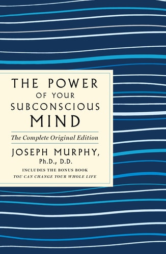 The Power of Your Subconscious Mind: The Complete Original Edition - (GPS Guides to Life) by Joseph Murphy (paperback)