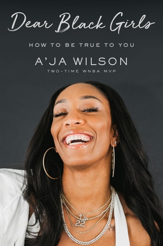 Dear Black Girls - by A'ja Wilson (Hardcover)