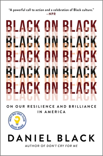Black on Black On Our Resilience and Brilliance in America