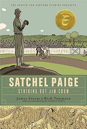 Satchel Paige: Striking Out Jim Crow (The Center for Cartoon Studies Presents) by James Sturm