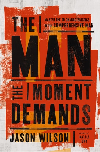 The Man the Moment Demands - by Jason Wilson (Paperback)