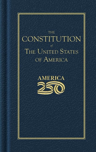Constitution of the United States (America 250 Edition), by Founding Fathers