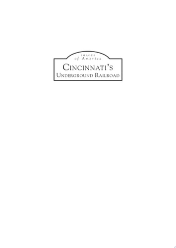 Cincinnati's Underground Railroad (Images Of America)