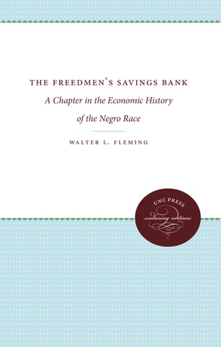 The Freedman's Savings Bank: A Chapter in The Economic History of the Negro Race