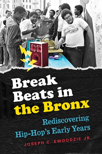 Break Beats in the Bronx - by Joseph C Ewoodzie (Paperback)