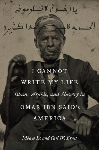 I Cannot Write My Life - (Islamic Civilization and Muslim Networks) by Mbaye Lo & Carl w Ernst (Paperback)