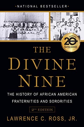 The Divine Nine The History of African American Fraternities and Sororities