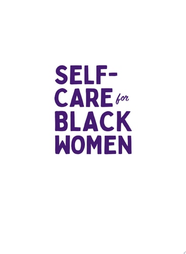 Self-Care for Black Women: 150 Ways to Radically Accept & Prioritize Your Mind, Body, & Soul by Oludara Adeeyo