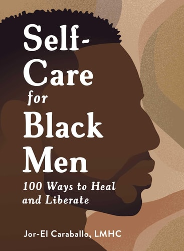 Self-Care for Black Men - by Jor-El Caraballo (Hardcover)