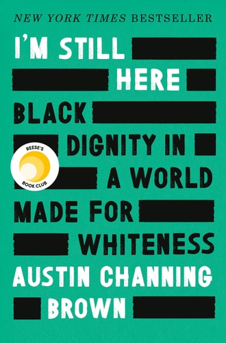 I'm Still Here: Black Dignity In A World Made For Whiteness