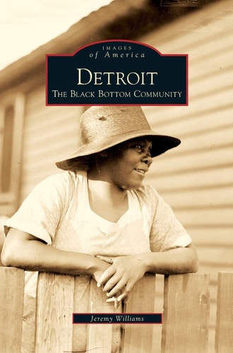 Detroit The Black Bottom Community