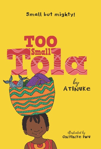 Too Small Tola - by Atinuke (Paperback)