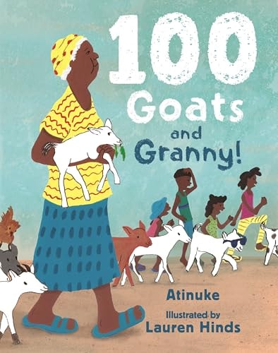 100 Goats and Granny! - by Atinuke (Hardcover)