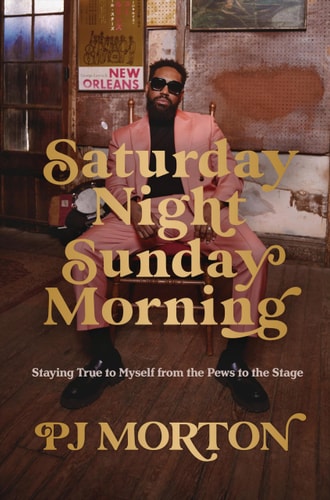 Saturday Night, Sunday Morning - by Pj Morton (Hardcover)