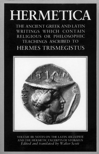 Hermetica Vol 3 - Notes on Latin Asclepius