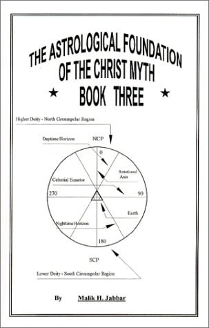 The Astrological Foundation Of The Christ Myth, Book Three