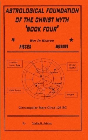 The Astrological Foundation of the Christ Myth, Book Four