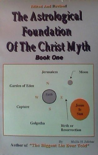 The Astrological Foundation Of The Christ Myth, Book One (paperback Or Softback)