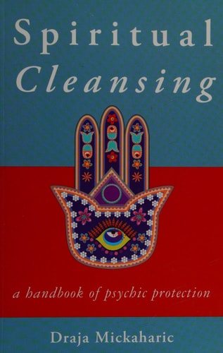New, Spiritual Cleansing: A Handbook of Psychic Protection, Draja Mickaharic