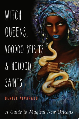 Witch Queens, Voodoo Spirits & Hoodoo Saints