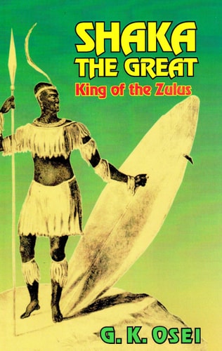 Shaka the Great - by G K Osei (Paperback)