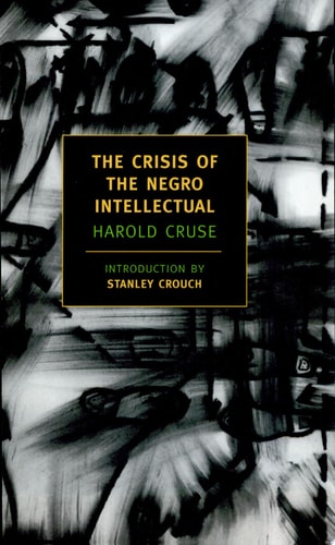The Crisis of the Negro Intellectual
