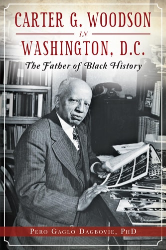 Carter G. Woodson in Washington, D.C. : The Father of Black History (Paperback)