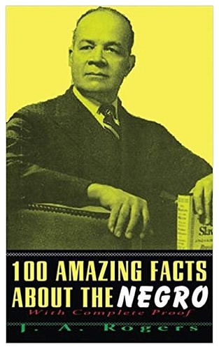 100 amazing facts about the negro by j.a.rogers