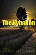 The Kybalion: A Study of The Hermetic Philosophy of Ancient Egypt and Greece