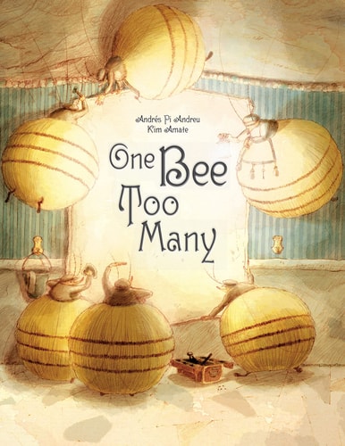 One Bee Too Many - by Andrés Pi Andreu (Hardcover)