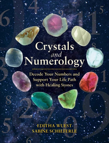 Crystals and Numerology: Decode Your Numbers and Support Your Life Path with Healing Stones by Editha Wuest (paperback)