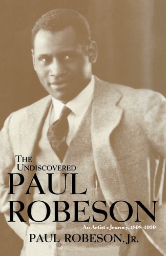 The Undiscovered Paul Robeson (1898-1939)