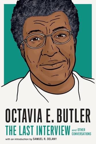 Octavia E. Butler: The Last Interview - by Melville House
