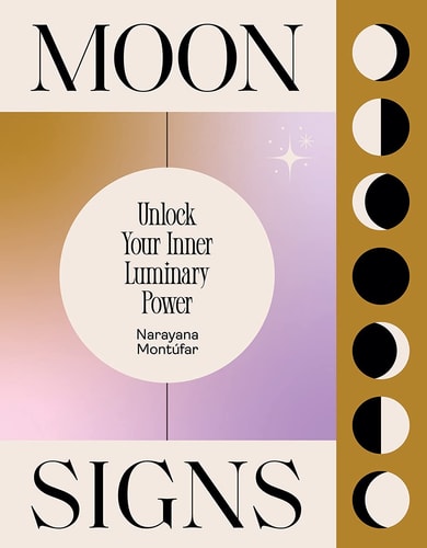 Moon Signs Unlock Your Inner Luminary Power (paperback)