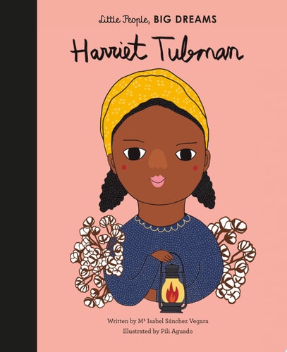 Little People, Big Dreams Harriett Tubman