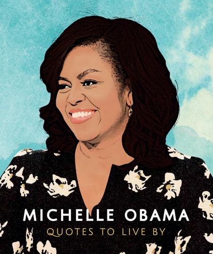 Michelle Obama Quotes to Live By