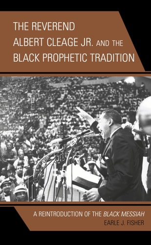 The Reverend Albert Cleage Jr. and The Black Prophetic Tradition - 1st Edition (EBook Rental)