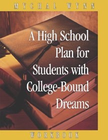 A High School Plan For Students With College-bound Dreams: Workbook
