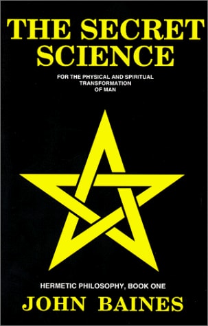 The Secret Science: For The Physical And Spiritual Transformation Of Man (Hermetic Philosophy, Book 1) (paperback)