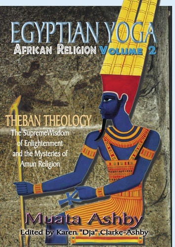 Egyptian Yoga, Vol 2: African Religion Theban Theology